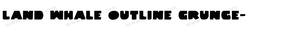 Land Whale Outline Grunge字体转换